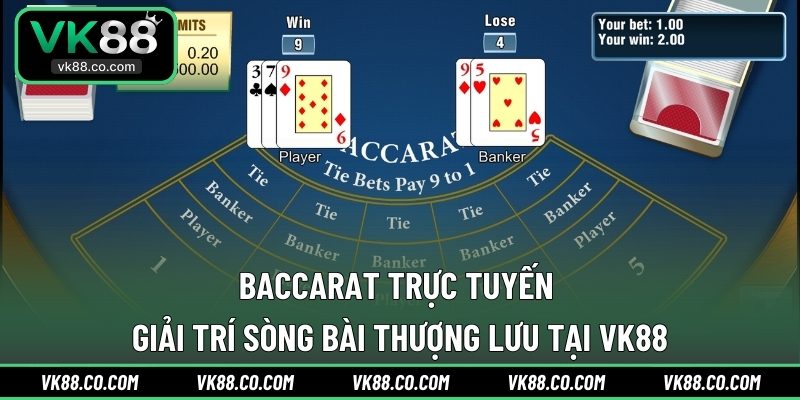 Baccarat Trực Tuyến | Giải Trí Sòng Bài Thượng Lưu Tại VK88