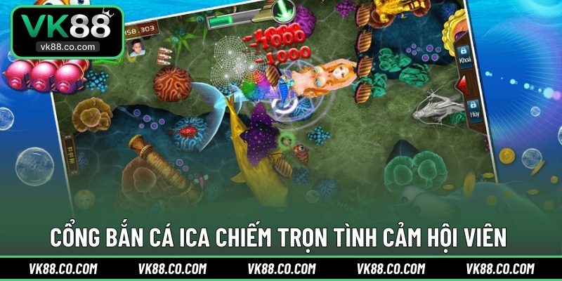 Cổng Bắn Cá iCA chiếm trọn tình cảm hội viên