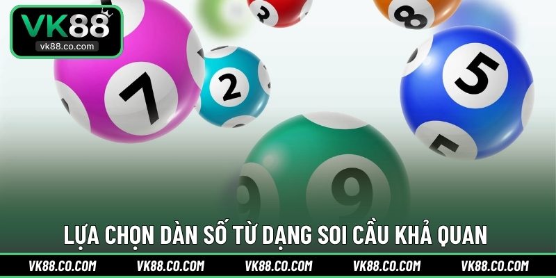 Lựa chọn dàn số từ dạng soi cầu khả quan