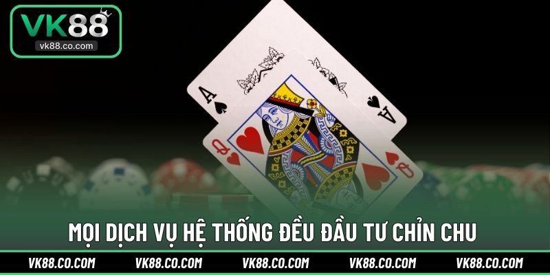 Mọi dịch vụ hệ thống đều đầu tư chỉn chu