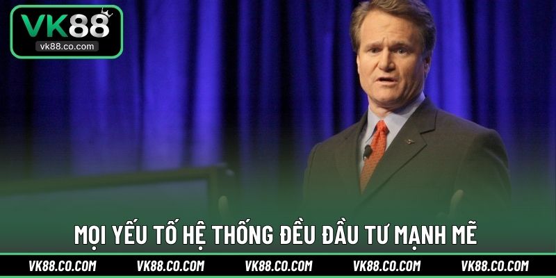 Mọi yếu tố hệ thống đều đầu tư mạnh mẽ
