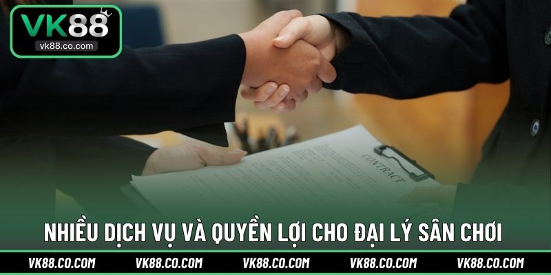 Nhiều dịch vụ và quyền lợi cho đại lý sân chơi