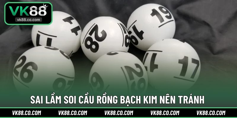 Sai lầm soi cầu rồng bạch kim nên tránh